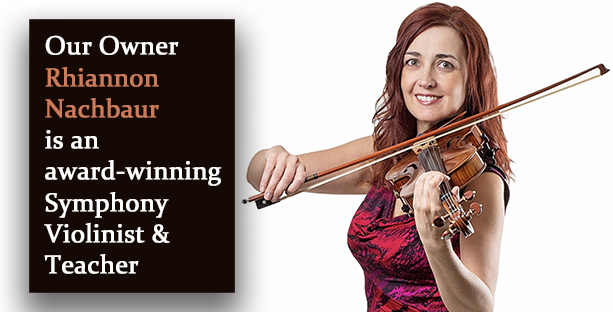 Our Owner Rhiannon Nachbaur is an award-winning Symphony Violinist and Teacher